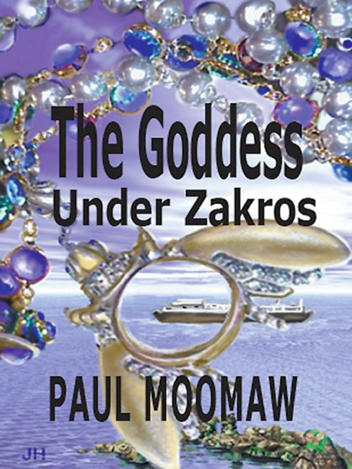 Title details for The Goddess Under Zakros by Paul Moomaw - Available